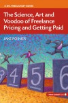 The Science, Art and Voodoo of Freelance Pricing and Getting Paid - Jake Poinier