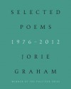 Selected Poems 1976-2012 - Jorie Graham