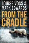 From the Cradle - Louise Voss, Mark Edwards