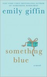 Something Blue  - Emily Giffin