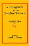 A Parsing Guide to the Greek New Testament - Nathan E. Han