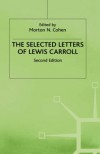 Selected Letters of Lewis Carroll - Lewis Carroll, Morton N. Cohen