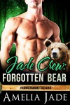 Jade Crew: Forgotten Bear (A BBW Paranormal Shape Shifter Romance) (Ridgeback Bears Book 3) - Amelia Jade