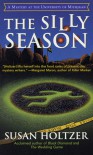 The Silly Season: An Entr' Acte Mystery of the University of Michigan - Susan Holtzer