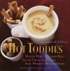 Hot Toddies: Mulled Wine, Buttered Rum, Spiced Cider, and Other Soul-Warming Winter Drinks - Christopher O'Hara, William A. Nash