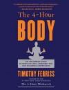 The 4 Hour Body: An Uncommon Guide to Rapid Fat Loss, Incredible Sex and Becoming Superhuman (Signed) - Timothy Ferriss