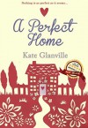 A Perfect Home - Kate Glanville