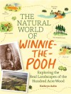 The Natural World of Winnie-the-Pooh: A Walk Through the Forest that Inspired the Hundred Acre Wood - Kathryn Aalto