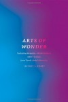 Arts of Wonder: Enchanting Secularity - Walter De Maria, Diller + Scofidio, James Turrell, Andy Goldsworthy - Jeffrey L. Kosky