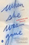 When She Was Gone - Gwendolen Gross