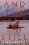 And the Land Lay Still - James Robertson
