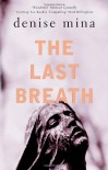 The Last Breath  - Denise Mina