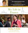 My Life in France - Julia Child, Alex Prud'Homme, Flo Salant Greenberg
