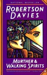 Murther and Walking Spirits - Robertson Davies