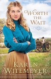 Worth the Wait (Ladies of Harper’s Station #1.5) - Karen Witemeyer