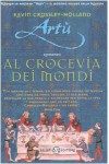 Artù. Al crocevia dei mondi - Kevin Crossley Holland