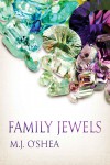 Family Jewels - M.J. O'Shea