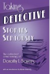 Taking Detective Stories Seriously: The Collected Crime Reviews of Dorothy L. Sayers - Dorothy L. Sayers, Martin Edwards