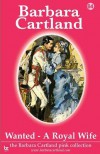 Wanted a Royal Wife - Barbara Cartland