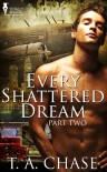 Every Shattered Dream - T.A. Chase
