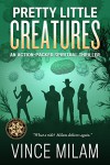 Pretty Little Creatures: An Action-Packed Spiritual Thriller (The Challenged World Book 2) - Vince Milam