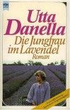 Die Jungfrau im Lavendel. (4646 940). Roman. - Utta Danella