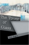 The Tower of Glass - Ivan Angelo