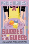 Petit Morts 1: Sweets to the Sweet - Josh Lanyon;Jordan Castillo Price
