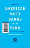 Emigre: American Mutt Barks in the Yard - #68 - David Barringer