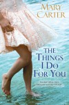 The Things I Do For You - Mary Carter