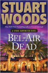 Bel-Air Dead - Stuart Woods