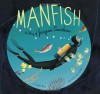 Manfish: A Story of Jacques Cousteau - Jennifer  Berne, Éric Puybaret