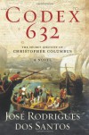 Codex 632: The Secret Identity of Christopher Columbus: A Novel - José Rodrigues dos Santos