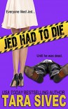 Jed Had to Die - Tara Sivec