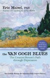 The Van Gogh Blues: The Creative Person's Path Through Depression - Eric Maisel Phd