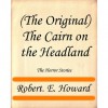 (The Original) The Cairn on the Headland (The Horror Stories) - Robert. E. Howard