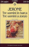 Tre uomini in barca - Tre uomini a zonzo - Jerome K. Jerome, Guido Bulla, Mariagrazia Oddera Bianchi, Silvio Spaventa Filippi