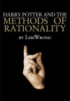 Harry Potter and the Methods of Rationality - Eliezer Yudkowsky, Less Wrong