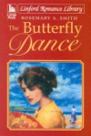 The Butterfly Dance (Lindford Romance Library) - Rosemary A. Smith