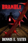 Bramble (A supernatural horror - creature feature) - Dennis Yates