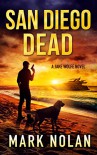 San Diego Dead: An Action Thriller (Jake Wolfe Book 4)  - Mark Nolan