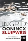 Sluipweg - Ingrid Oonincx