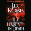 Loyalty in Death - J.D. Robb, Susan Ericksen