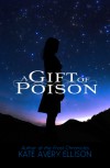 A Gift of Poison - Kate Avery Ellison