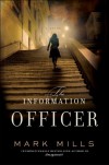 The Information Officer: A Novel - Mark Mills