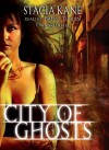 City of Ghosts (Chess Putnam 'Downside Ghosts' series, Book 3) - Stacia Kane