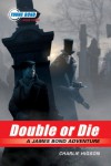 Double or Die (Young Bond (Quality)) - Charles Higson