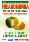 Freakonomia. Świat od podszewki. Wydanie uzupełnione i poprawione - Steven D. Levitt, Stephen J. Dubner, Agnieszka Sobolewska