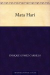 Mata Hari - Enrique Gómez Carrillo