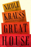 Great House: A Novel - Nicole Krauss
